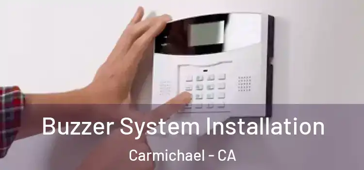 Buzzer System Installation Carmichael - CA
