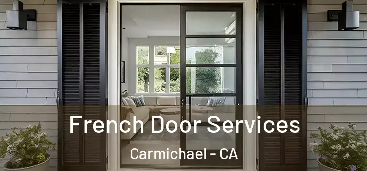  French Door Services Carmichael - CA