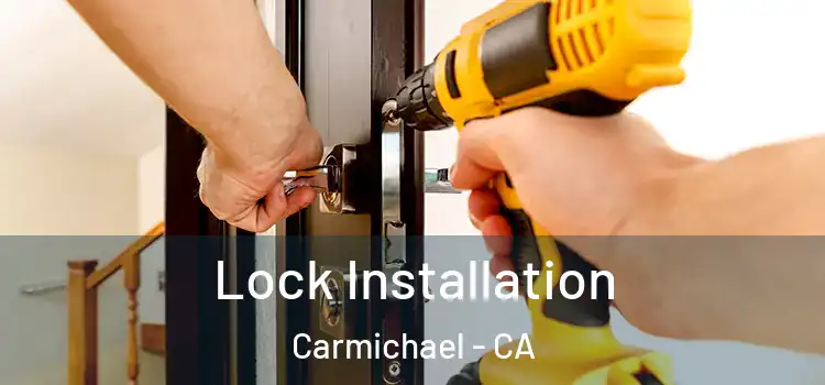 Lock Installation Carmichael - CA
