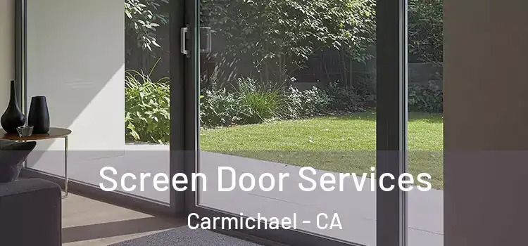 Screen Door Services Carmichael - CA