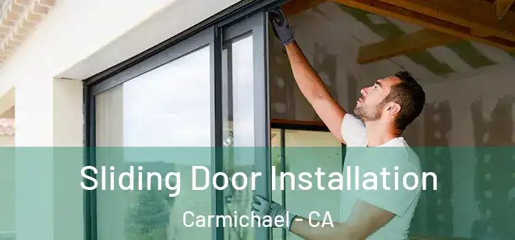 Sliding Door Installation Carmichael - CA