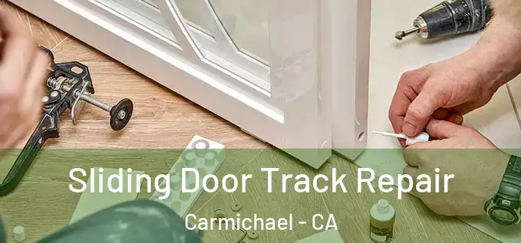  Sliding Door Track Repair Carmichael - CA